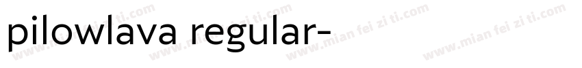 pilowlava regular字体转换